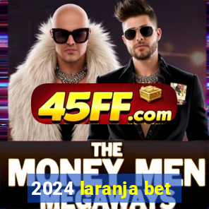 2024 laranja bet
